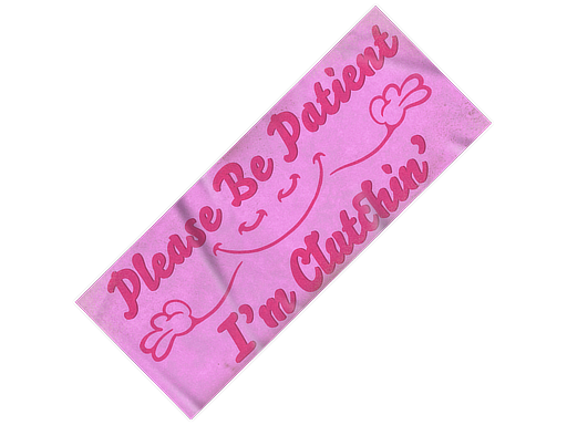 Sticker | Please Be Patient